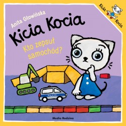 Kicia Kocia. Kto zepsuł samochód?